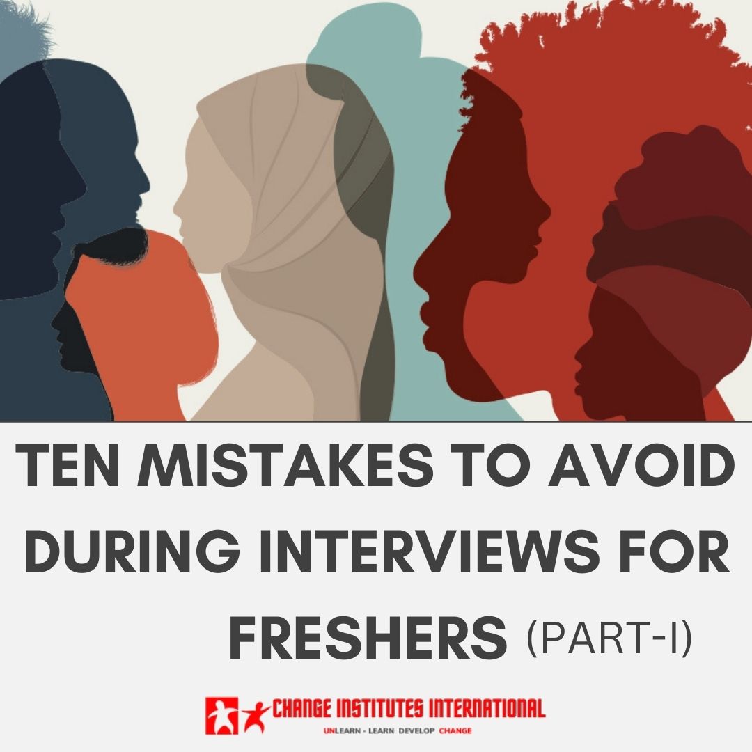 Ten Mistakes To Avoid During Interviews For Freshers