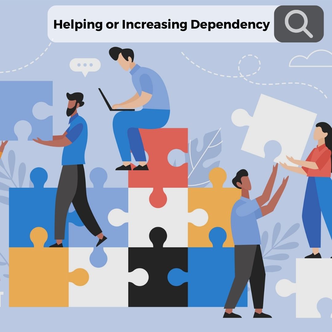 Helping or Increasing Dependency