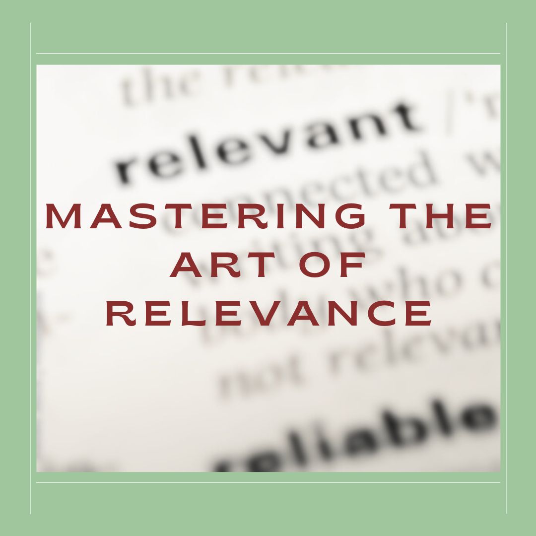 “Mastering the Art of Relevance”