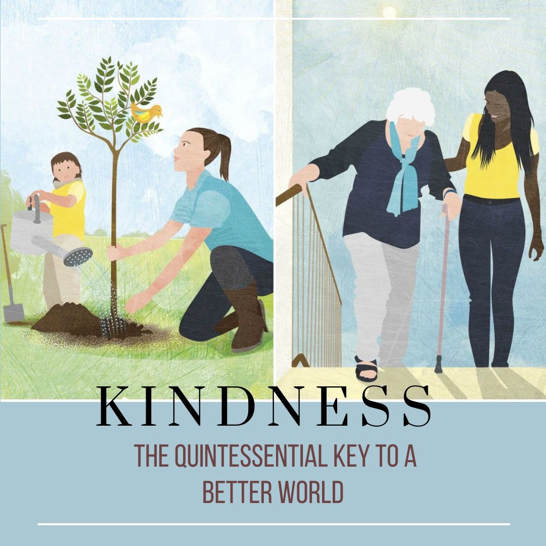 Kindness The Quintessential Key To A Better World